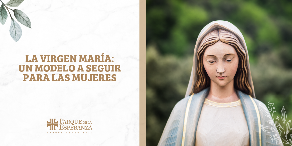 La Virgen María: un modelo a seguir para las mujeres | Parque de la  Esperanza